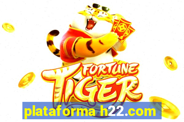 plataforma h22.com